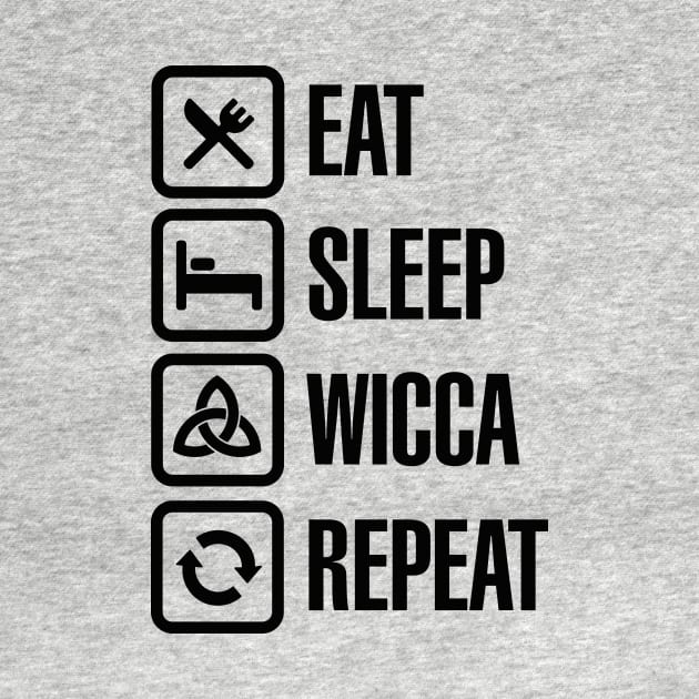 Eat sleep Wicca repeat - Pagan Witchcraft Witch Halloween by LaundryFactory